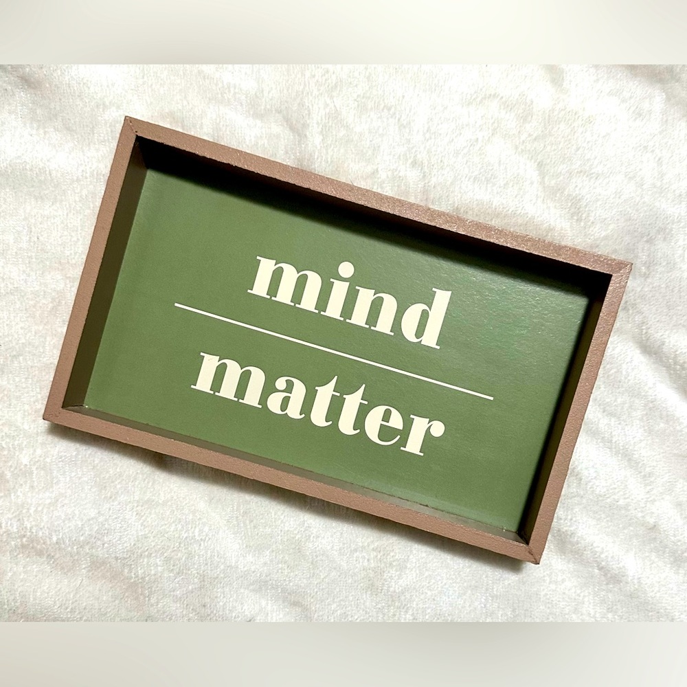 Green Wooden “Mind over Matter” sign; Like New; Barely Used